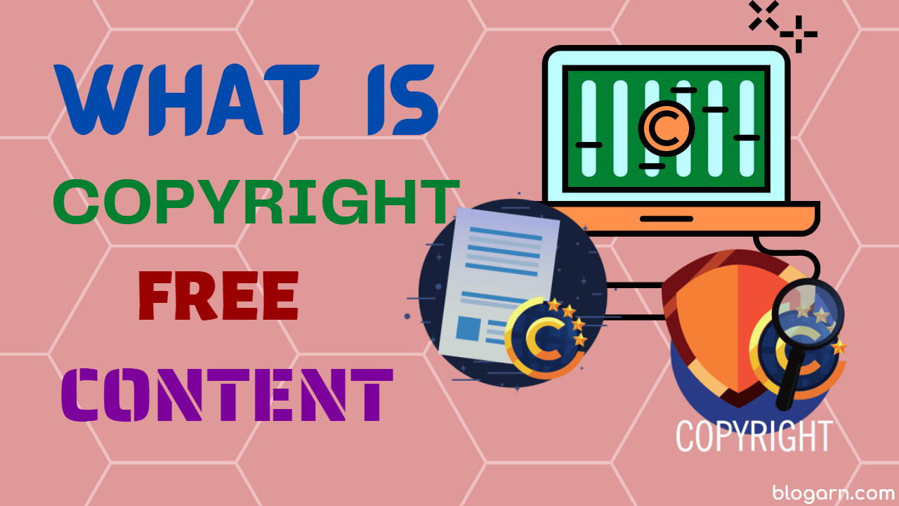 what-is-copyright-free-content-2023-blogarn