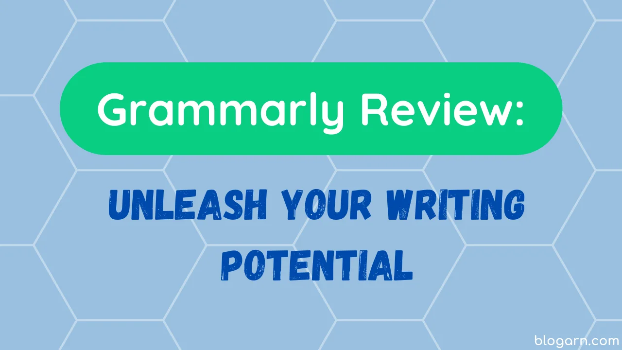 Grammarly Review: Unleash Your Writing Potential